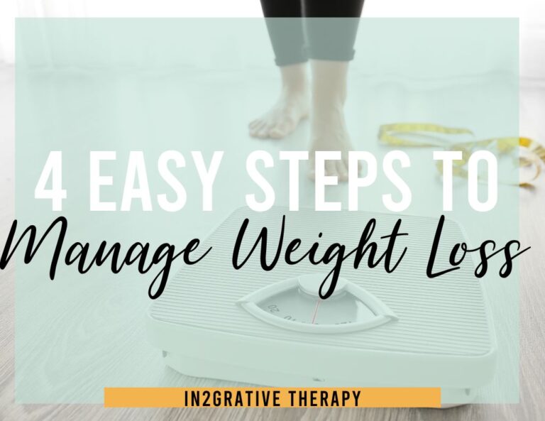4 EASY WAYS TO MANAGE WEIGHT LOSS